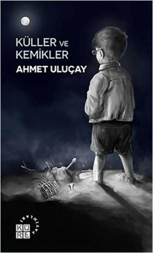 Küller ve Kemikler | Kitap Ambarı