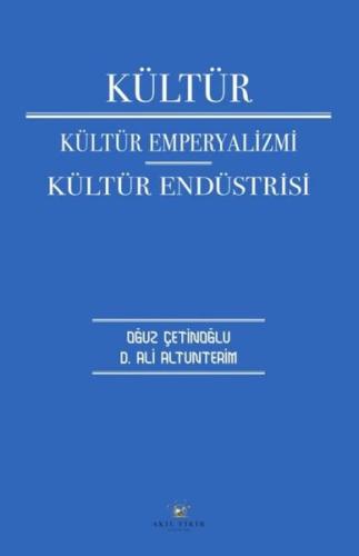 Kültür: Kültür Emperyalizmi - Kültür Endüstrisi