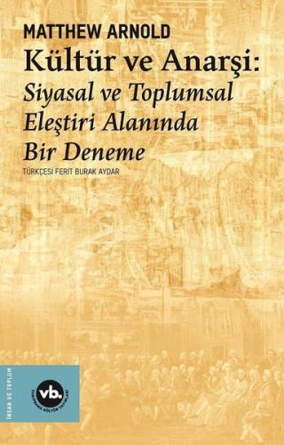 Kültür ve Anarşi: Siyasal ve Toplumsal Eleştiri Alanında Bir Deneme