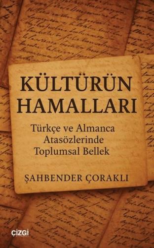 Kültürün Hamalları - Türkçe ve Almanca Atasözlerinde Toplumsal Bellek