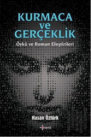 Kumaca ve Gerçeklik Öykü ve Roman Eleştirileri