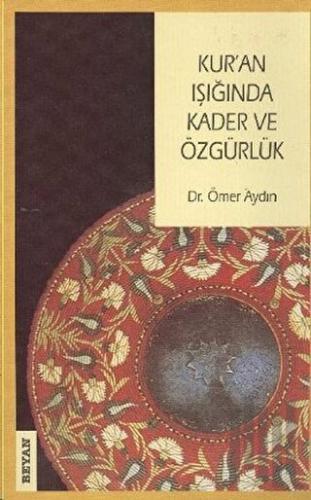 Kur’an Işığında Kader ve Özgürlük