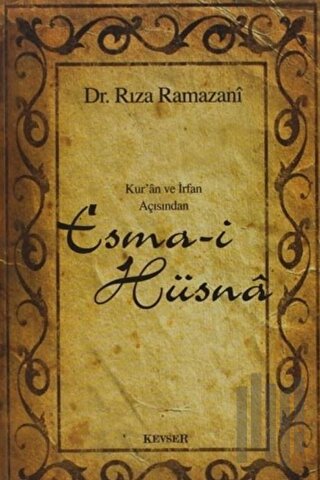 Kur’an ve İrfan Açısından Esma-i Hüsna (2. Hamur)