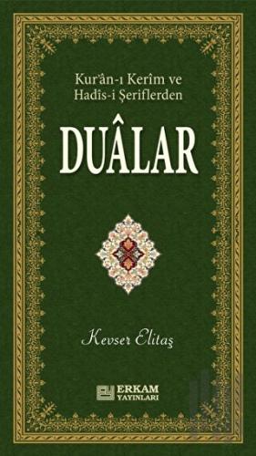 Kur'an-ı Kerim ve Hadis-i Şeriflerden Dualar