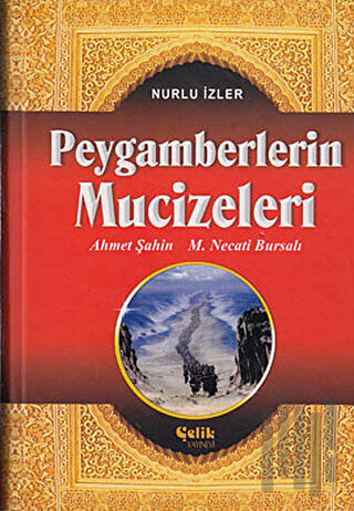 Kur'an-ı Kerim'de İsimleri Geçen Peygamberlerin Mucizeleri (Ciltli)