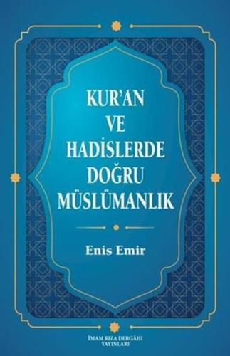 Kur'an ve Hadislerde Doğru Müslümanlık
