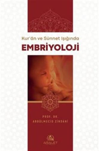 Kur'an ve Sünnet Işığında Embriyoloji (Ciltli)