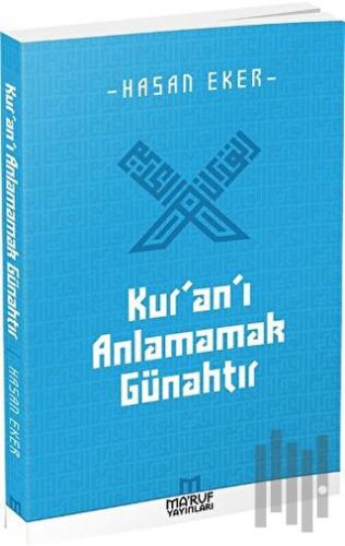 Kur'an'ı Anlamamak Günahtır