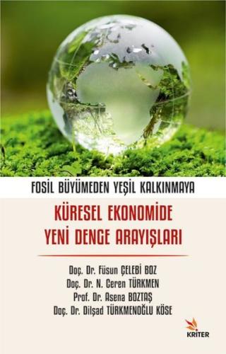 Küresel Ekonomide Yeni Denge Arayışları - Fosil Büyümeden Yeşil Kalkınmaya
