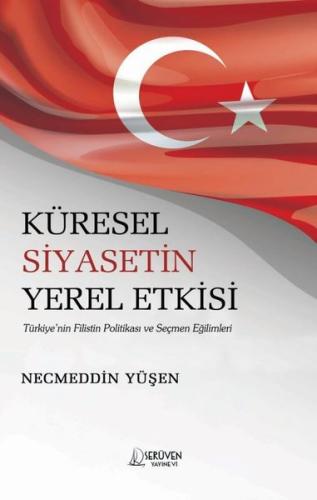 Küresel Siyasetin Yerel Etkisi - Türkiye'nin Filistin Politikası ve Seçmen Eğilimleri