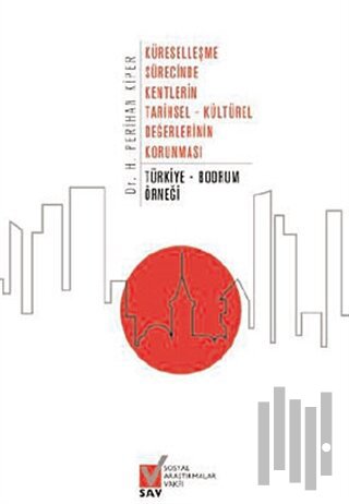 Küreselleşme Sürecinde Kentlerin Tarihsel Kültürel Değerlerinin Korunması