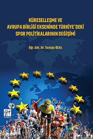 Küreselleşme ve Avrupa Birliği Ekseninde Türkiye'deki Spor Politikalarının Değişimi