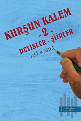 Kurşun Kalem 2 (Deyişler - Şiirler)
