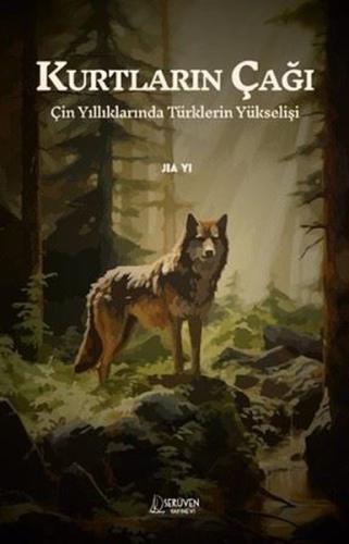 Kurtların Çağı - Çin Yıllıklarında Türklerin Yükselişi | Kitap Ambarı