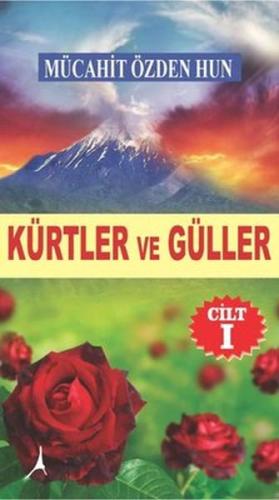 Kürtler ve Güller - Cilt 1 (Ciltli)