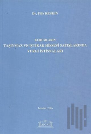 Kurumların Taşınmaz ve İştirak Hissesi Satışlarında Vergi İstisnaları