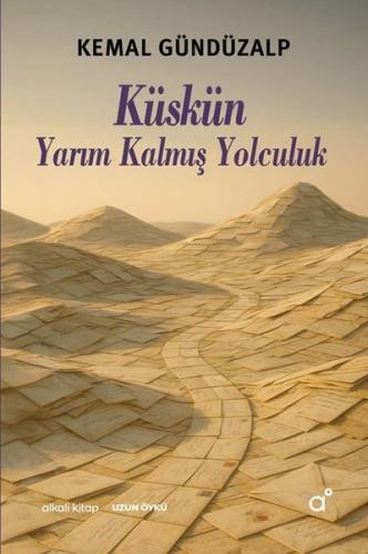 Küskün Yarım Kalmış Yolculuk | Kitap Ambarı