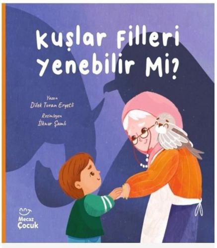 Kuşlar Filleri Yenebilir mi? | Kitap Ambarı