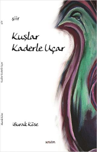 Kuşlar Kaderle Uçar | Kitap Ambarı
