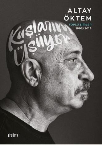 Kuşlarım Üşüyor - Toplu Şiirler 1992 - 2016 (Ciltli)