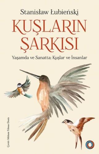 Kuşların Şarkısı - Yaşamda ve Sanatta Kuşlar ve İnsanlar