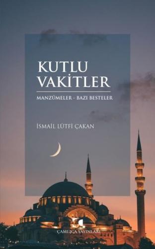 Kutlu Vakitler: Manzümeler-Bazı Besteler