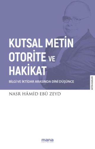 Kutsal Metin, Otorite ve Hakikat  Bilgi ve İktidar Arasında Dini Düşünce