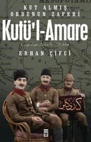 Kut'ül-Amare- Kut Almış Ordunu Zaferi