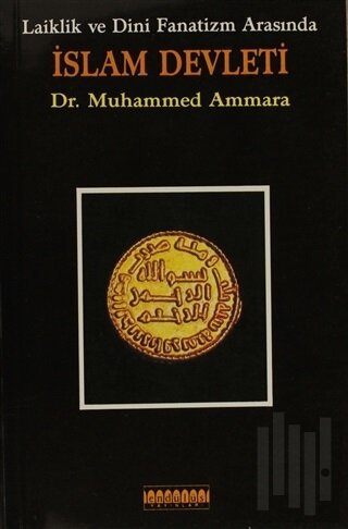 Laiklik ve Dini Fanatizm Arasında İslam Devleti