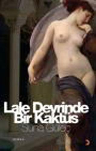 Lale Devrinde Bir Kaktüs