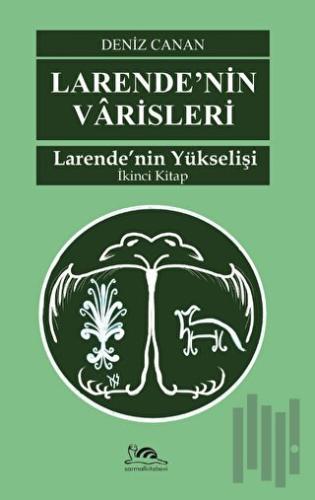 Larende’nin Varisleri İkinci Kitap