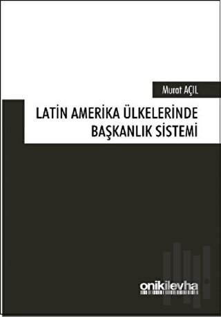 Latin Amerika Ülkelerinde Başkanlık Sistemi
