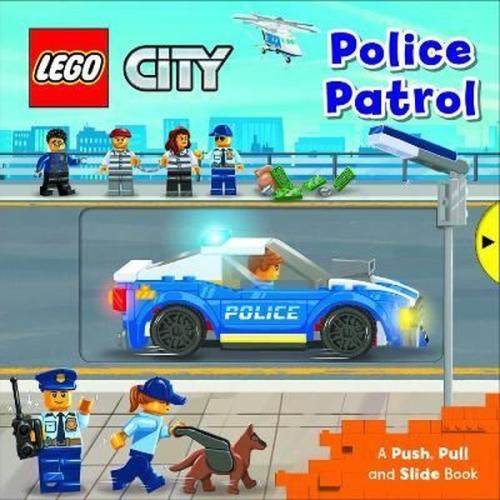 LEGO City Police Patrol: A Push Pull and Slide Book (LEGO City. Push P
