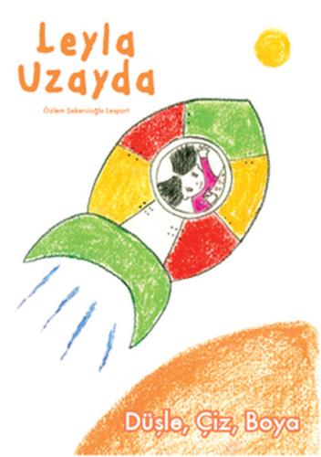 Leyla Uzayda  Düşle, Çiz, Boya