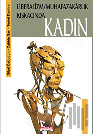 Liberalizm / Muhafazakarlık Kıskacında Kadın