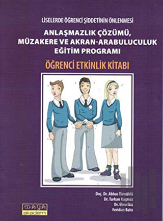 Liselerde Öğrenci Şiddetinin Önlenmesi Anlaşmazlık Çözümü, Müzakere ve Akran-Arabuluculuk Eğitim Programı Öğrencilik Etkinlik Kitabı