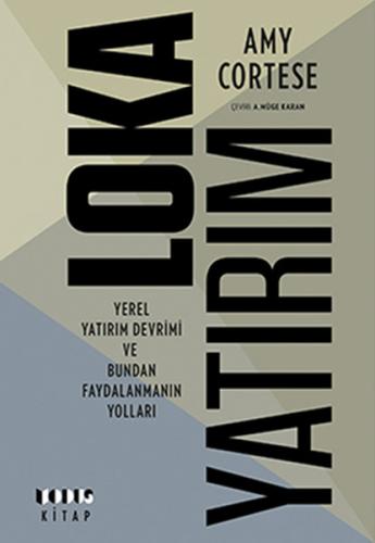 Lokayatırım - Yerel Yatırım Devrimi Ve Bundan Faydalanmanın Yolları (Ciltli)