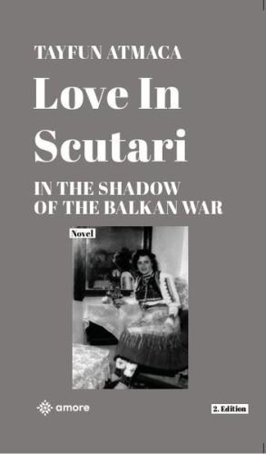 Love in Scutari - In The Shadow of the Balkan War - 2. Edition