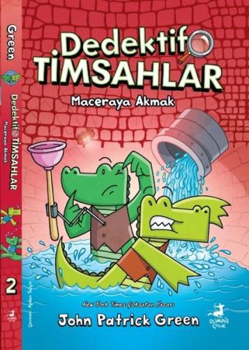 Maceraya Akmak - Dedektif Timsahlar 2 | Kitap Ambarı