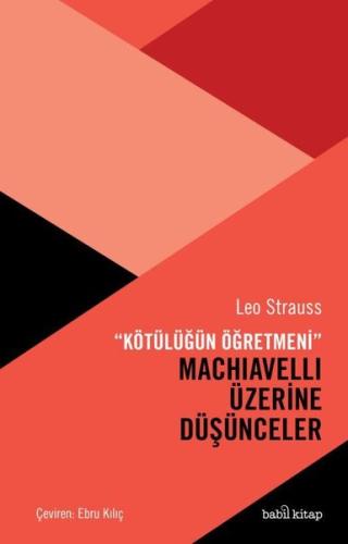 Machiavelli Üzerine Düşünceler - Kötülüğün Öğretmeni