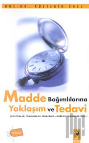 Madde Bağımlılarına Yaklaşım ve Tedavi | Kitap Ambarı