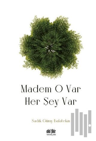 Madem O Var Her Şey Var