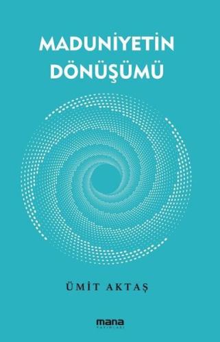 Maduniyetin Dönüşümü | Kitap Ambarı