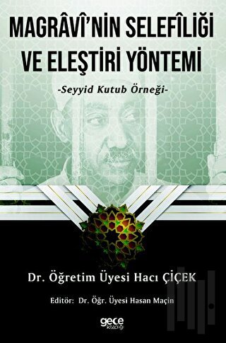 Magravi'nin Selefiliği ve Eleştiri Yöntemi-Seyyid Kutup Örneği