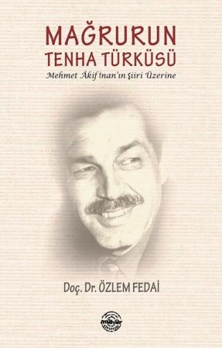 Mağrurun Tenha Türküsü Mehmet Akif İnan'ın Şiiri Üzerine