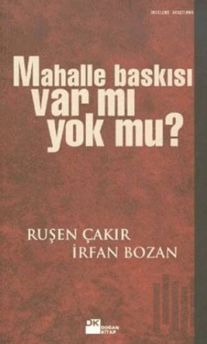 Mahalle Baskısı Var mı Yok mu?