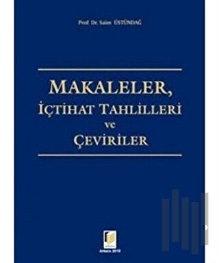 Makaleler, İçtihat Tahlilleri ve Çeviriler (Ciltli)