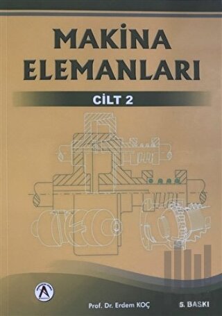Makina Elemanları Cilt: 2
