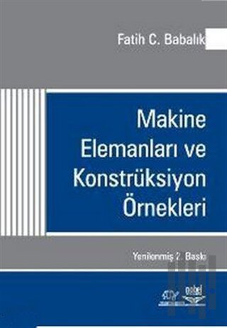 Makine Elemanları ve Konstrüksiyon Örnekleri