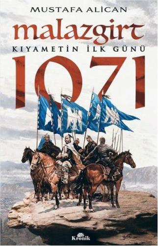 Malazgirt 1071-Kıyametin İlk Günü